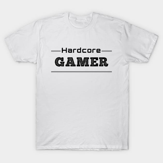 Hardcore Gamer T-Shirt by IndiPrintables